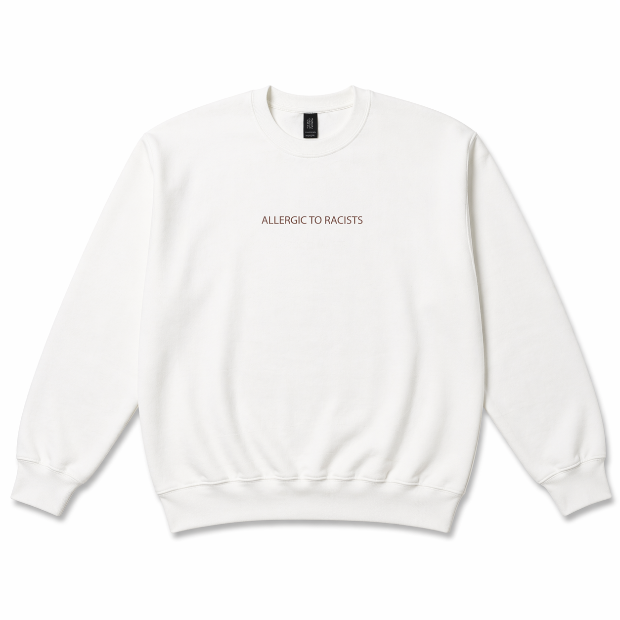 Allergic To Racists Crewneck